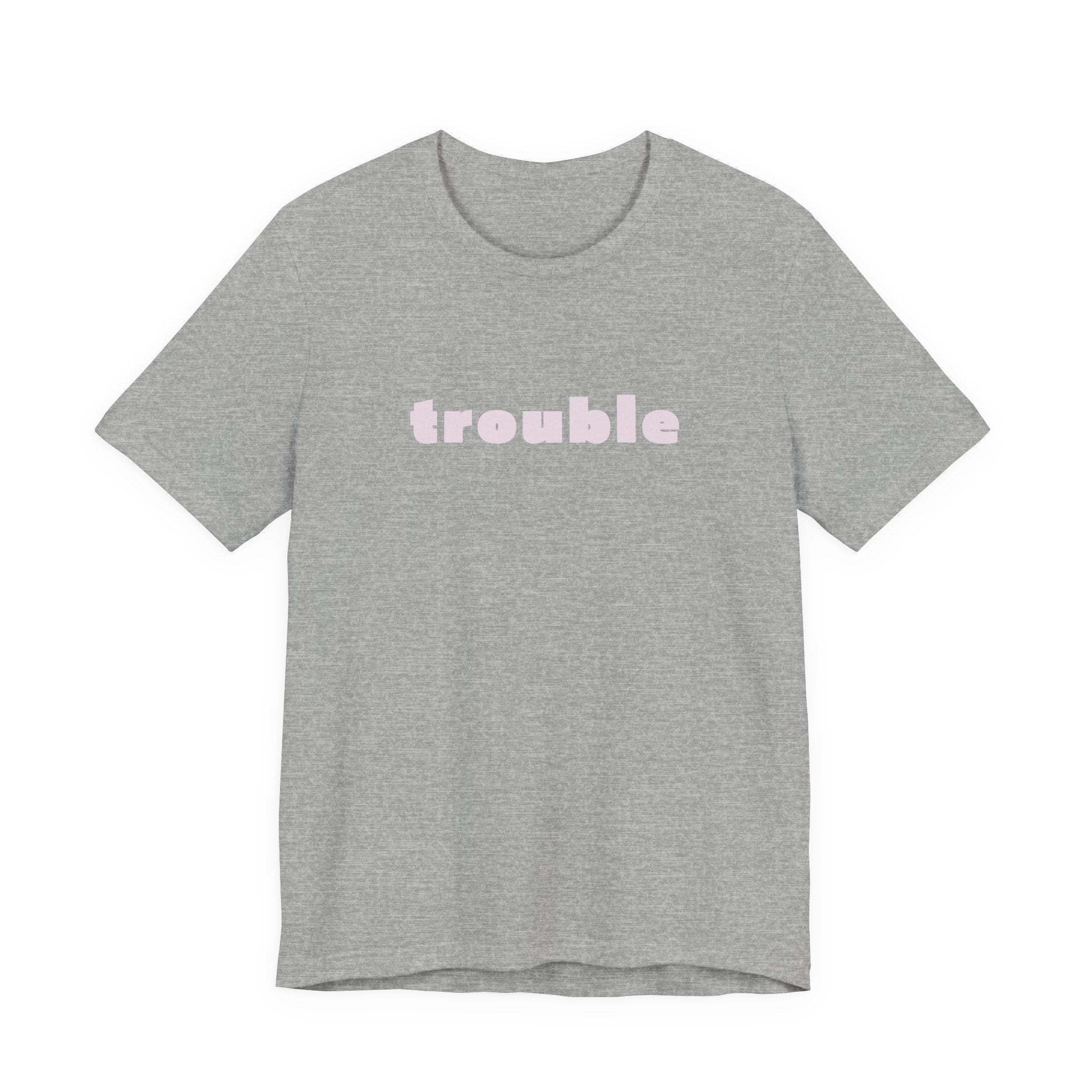 Trouble (pink letters)