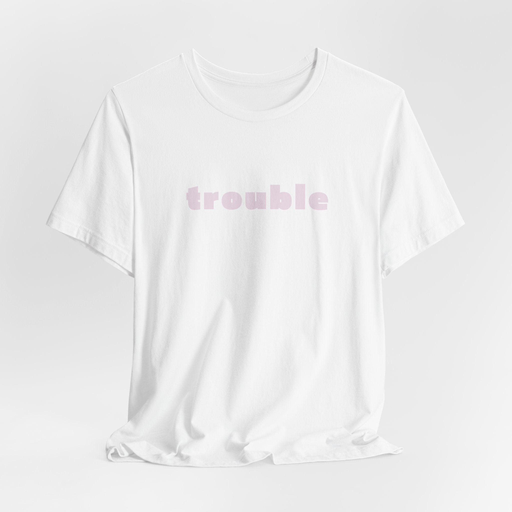 Trouble (pink letters)