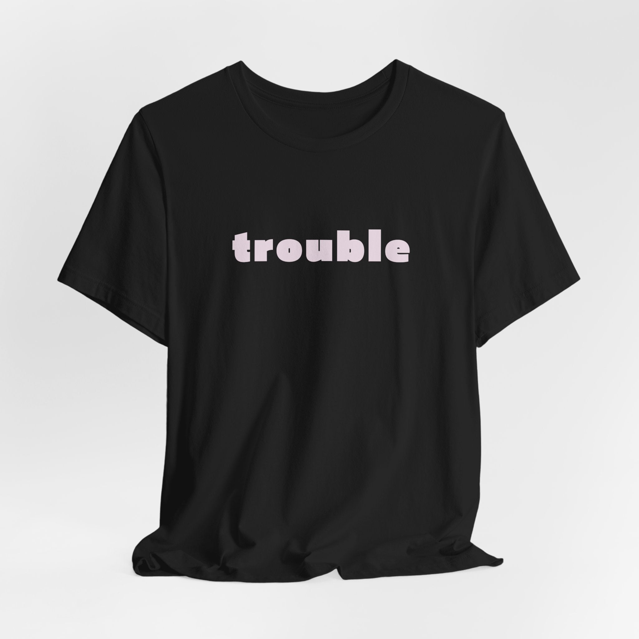 Trouble (pink letters)