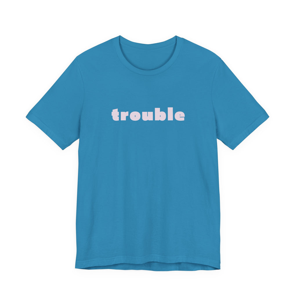 Trouble (pink letters)