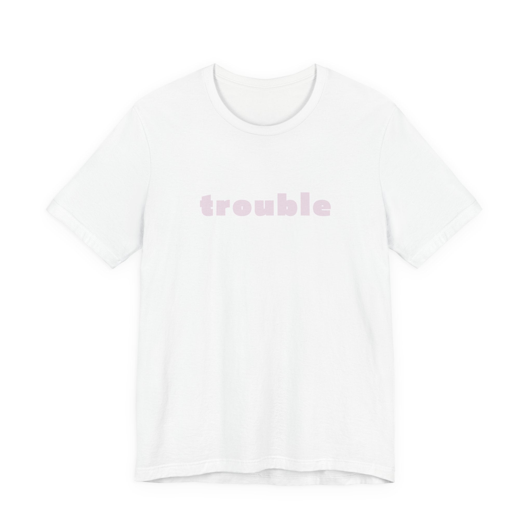 Trouble (pink letters)