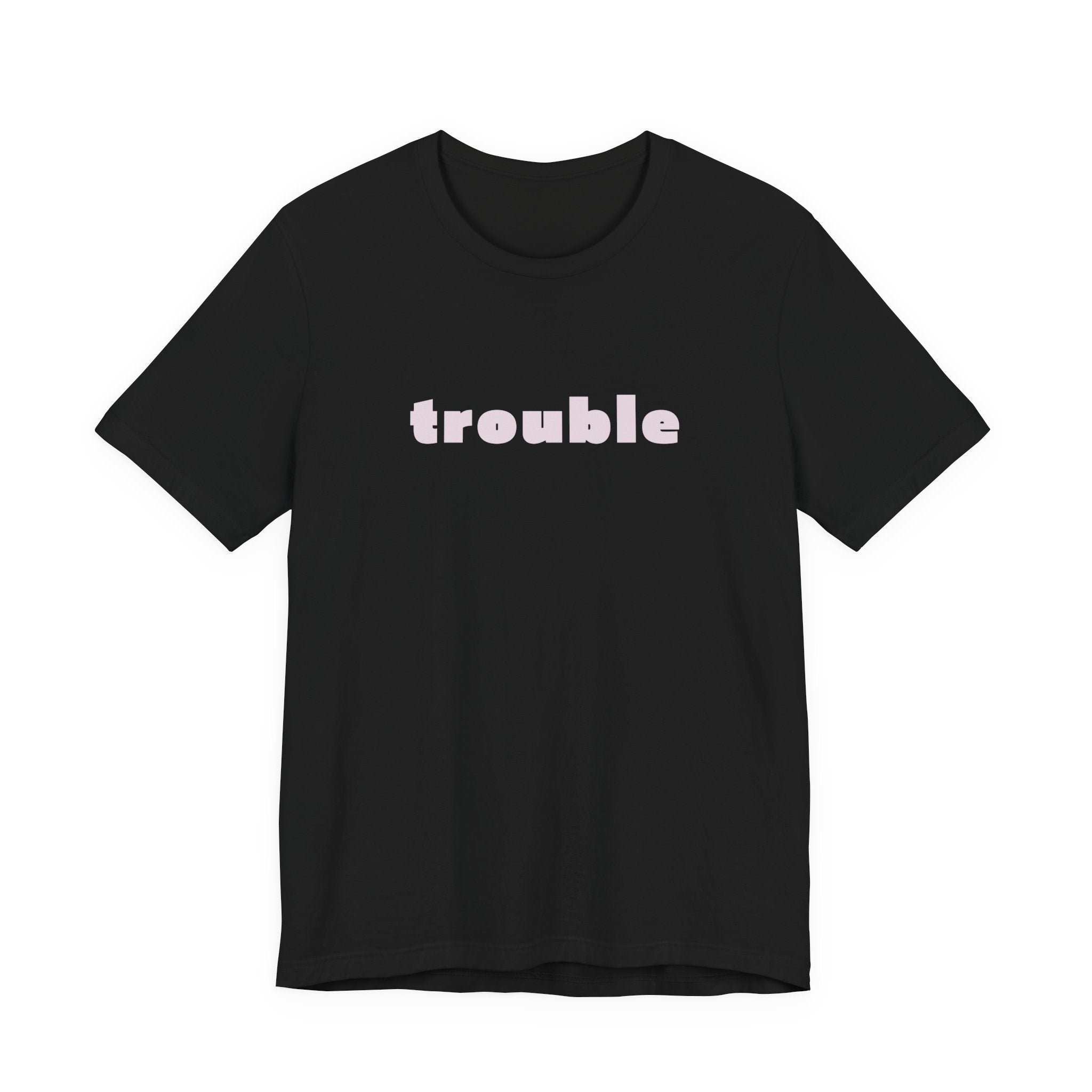 Trouble (pink letters)