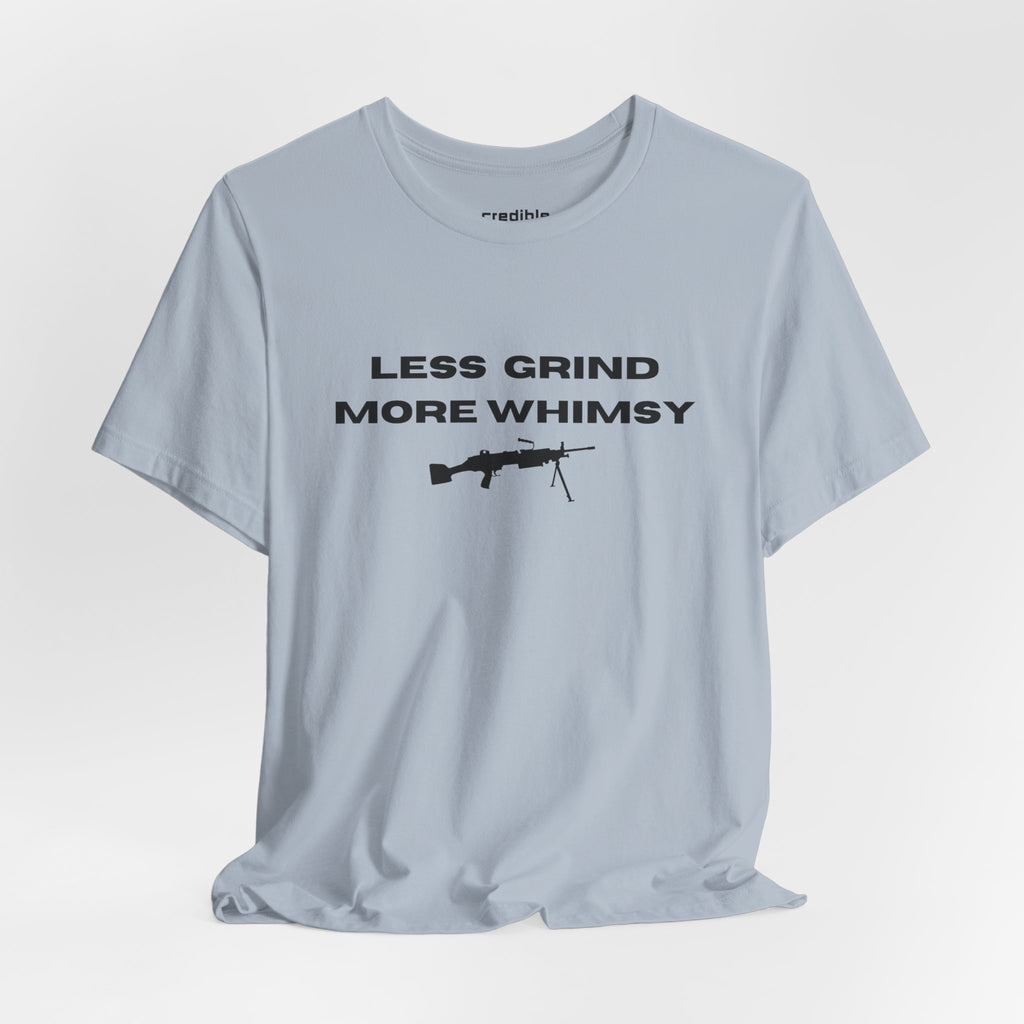 Less Grind More Whimsy
