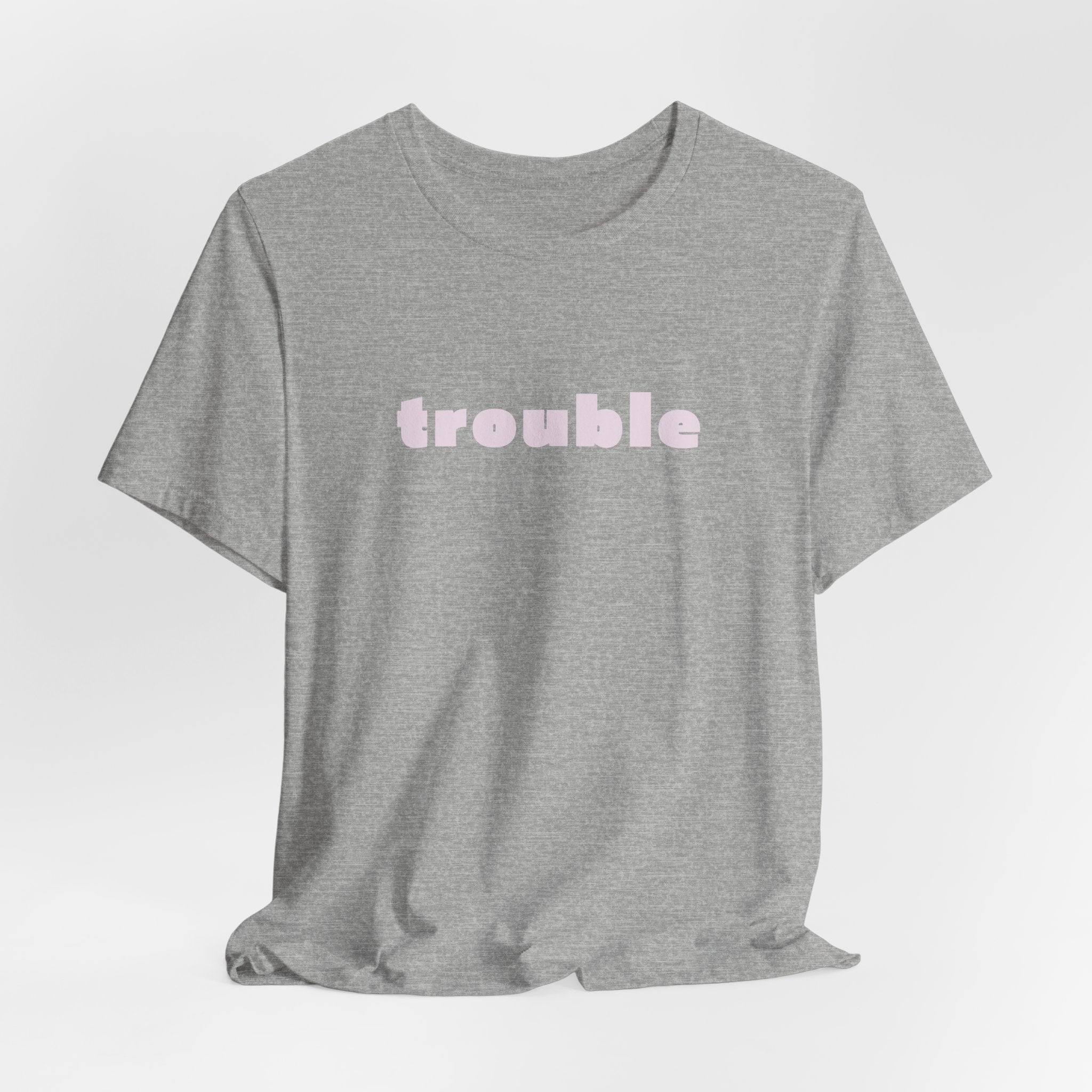 Trouble (pink letters)