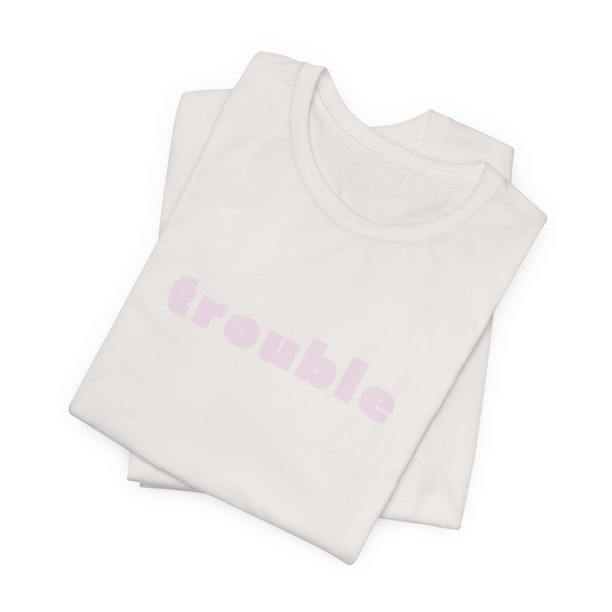 Trouble (pink letters)